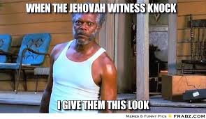 Image result for jehovah's witness meme funny