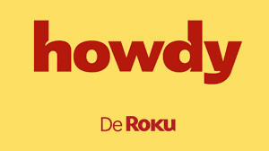 Roku lanza Howdy en México, un streaming sin anuncios