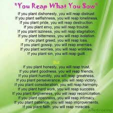 YOU REAP WHAT YOU SOW. Galatians 6:7-8 Do not be deceived and ... via Relatably.com