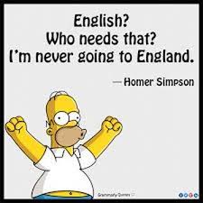 Image result for who needs english i never going to england