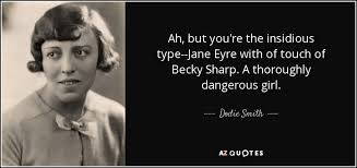 Dodie Smith quote: Ah, but you&#39;re the insidious type--Jane Eyre ... via Relatably.com