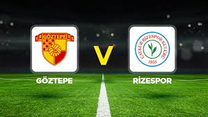 Canlı maç anlatımı | Göztepe - Rizespor maçı ne zaman, saat kaçta, hangi kanalda? Süper Lig Göztepe Çaykur Rizespor muhtemel 11'ler