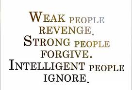 Weak people revenge Strong people forgive Intelligent people ... via Relatably.com