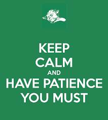 Image result for patience keep calm and