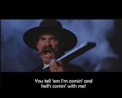 Kurt Russell ~ Wyatt Earp in Tombstone | Favorite Movie Quotes ... via Relatably.com