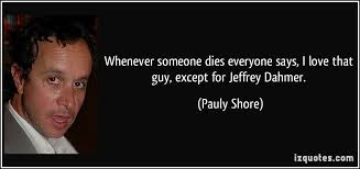 Pauly Shore Movie Quotes Famous. QuotesGram via Relatably.com