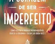 Imagem de Capa do livro A Coragem de ser Imperfeito por Brené Brown