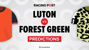 Luton vs Forest Green predictions, team news, betting tips, odds and Bet Builder