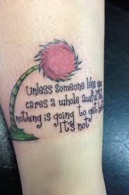 Truffula tree tatto quote by the lorax -dr.seuss | Tattoo ideas ... via Relatably.com