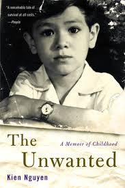 The Unwanted: A Memoir of Childhood by Kien Nguyen — Reviews, Discussion, Bookclubs, Lists - 281755