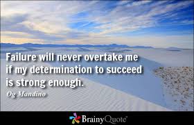 Determination Quotes - BrainyQuote via Relatably.com