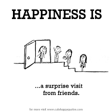 Happiness is, a surprise visit from friends. - Cute Happy Quotes via Relatably.com