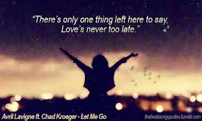 the best song quotes, Avril Lavigne ft. Chad Kroeger - Let Me Go via Relatably.com