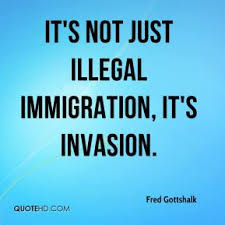 Anti Illegal Immigration Quotes. QuotesGram via Relatably.com
