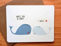 Whale you be mine. I whale. | Funny Quotes IMG via Relatably.com