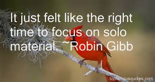 Robin Gibb quotes: top famous quotes and sayings from Robin Gibb via Relatably.com