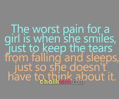 Sad Quotes for Teens Girls | the worst pain for a girl is when she ... via Relatably.com