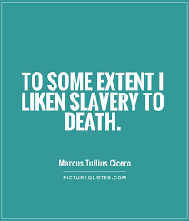 Slavery Quotes | Slavery Sayings | Slavery Picture Quotes via Relatably.com