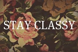 photography quote flowers floral classy stay classy decorative ... via Relatably.com