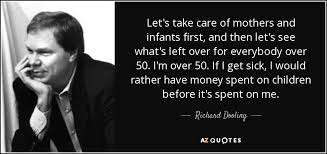 Richard Dooling quote: Let&#39;s take care of mothers and infants ... via Relatably.com