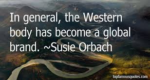 Susie Orbach quotes: top famous quotes and sayings from Susie Orbach via Relatably.com