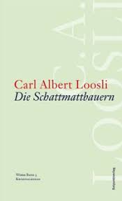 Carl Albert Loosli: Die Schattmattbauern