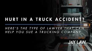 Hurt in a Truck Accident? Here’s the Type of Lawyer That Can Help You Sue a Trucking Company