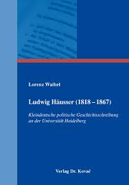 Ludwig Häusser (1818–1867). Kleindeutsche politische ... - 9783830073451