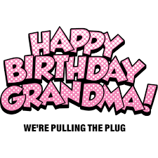 Funny Birthday Quotes For Grandma. QuotesGram via Relatably.com