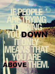 People Will Try To Bring You Down Quotes via Relatably.com