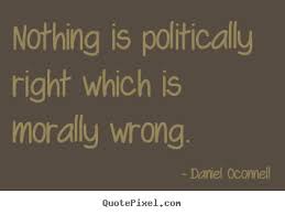 Quotes about inspirational - Nothing is politically right which is ... via Relatably.com