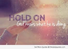 gods quotes about life | Hold-on-god-quote-life-sayings-pictures ... via Relatably.com