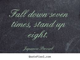 Design picture quotes about inspirational - Fall down seven times ... via Relatably.com