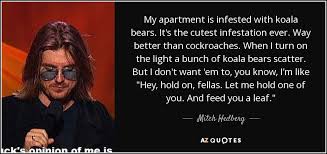 Mitch Hedberg quote: My apartment is infested with koala bears ... via Relatably.com