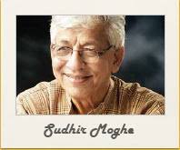Sudhir Moghe Renowned Marathi lyricist and poet who has been working since 1956 and brings decades of experience with him. - Sudhir_Moghe