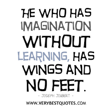 He who has imagination without learning – education quotes ... via Relatably.com