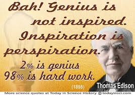 Thomas Edison quote “Genius is not inspired. Inspiration is ... via Relatably.com