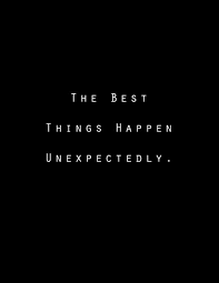 The Best Things Happen Unexpectedly Quote | I See Noise via Relatably.com