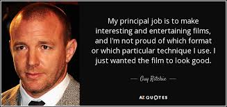 TOP 25 QUOTES BY GUY RITCHIE | A-Z Quotes via Relatably.com