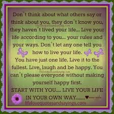 Live Your Life Quotes. QuotesGram via Relatably.com