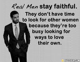 Real-men-stay-faithful.jpg via Relatably.com