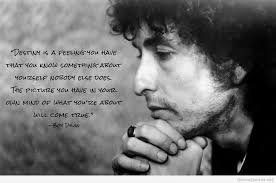 Bob Dylan Quote via Relatably.com
