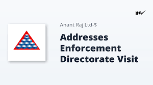 Anant Raj Limited Company Addresses Recent Enforcement Directorate Visit