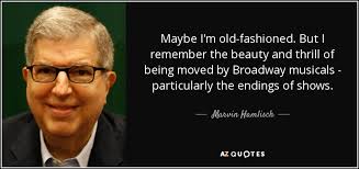 Marvin Hamlisch quote: Maybe I&#39;m old-fashioned. But I remember the ... via Relatably.com