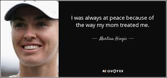 TOP 25 QUOTES BY MARTINA HINGIS | A-Z Quotes via Relatably.com