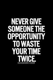 best love quotes – never give someone the opportunity to waste ... via Relatably.com
