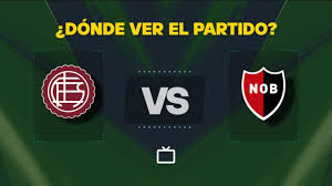 Qué canal pasa Lanús vs Newells hoy: dónde ver el partido gratis y en vivo de la Liga Profesional