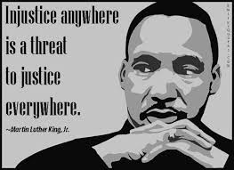 Injustice anywhere is a threat to justice everywhere | Popular ... via Relatably.com