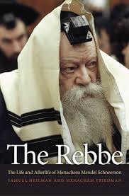 ... has written an engaging review of THE REBBE: The Life and Afterlife of Menachem Mendel Schneerson by Samuel Heilman and Menachem Friedman. - k9117