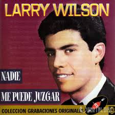 LARRY WILSON - Nadie me Puede Juzgar - 3576_2889189